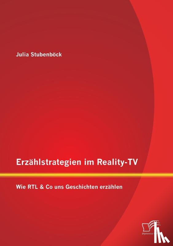 Stubenboeck, Julia - Erzahlstrategien im Reality-TV