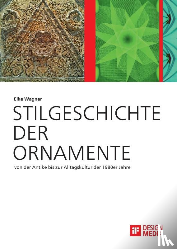 Wagner, Elke - Stilgeschichte der Ornamente: von der Antike bis zur Alltagskultur der 1980er Jahre