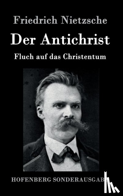 Friedrich Nietzsche - Der Antichrist