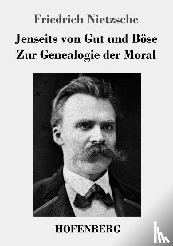 Friedrich Nietzsche - Jenseits von Gut und Boese / Zur Genealogie der Moral