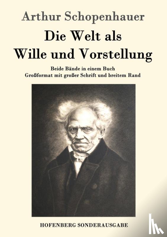 Arthur Schopenhauer - Die Welt als Wille und Vorstellung