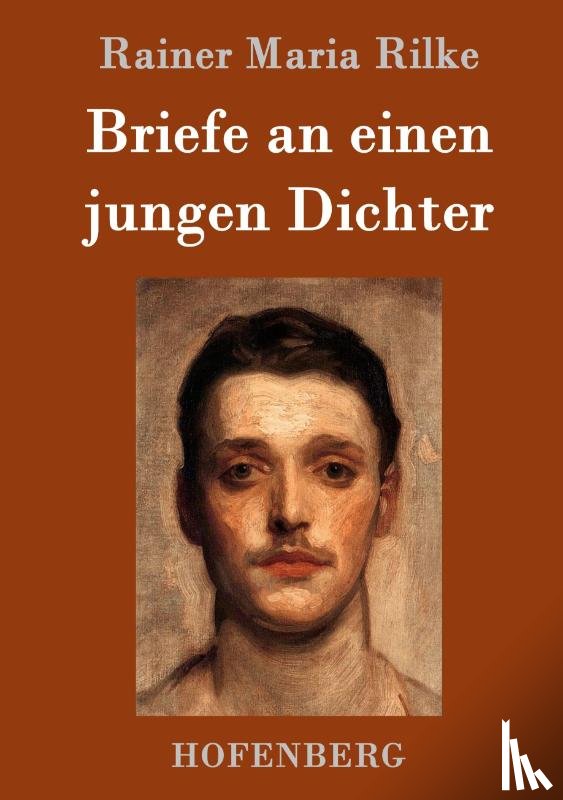 Rainer Maria Rilke - Briefe an einen jungen Dichter