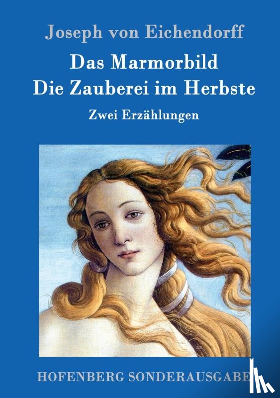 Joseph Von Eichendorff - Das Marmorbild / Die Zauberei im Herbste