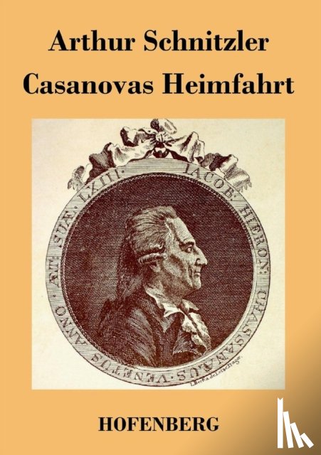 Arthur Schnitzler - Casanovas Heimfahrt