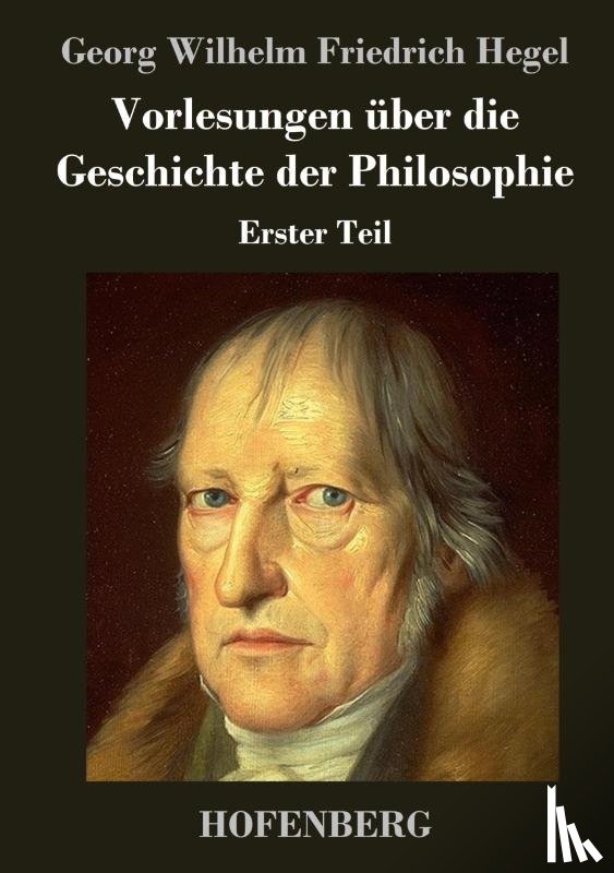 Georg Wilhelm Friedrich Hegel - Vorlesungen uber die Geschichte der Philosophie