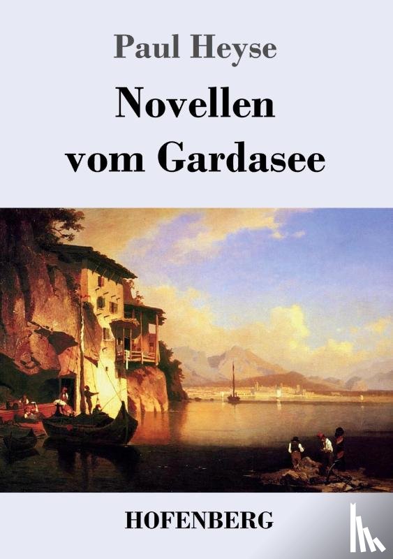 Heyse, Paul - Novellen vom Gardasee