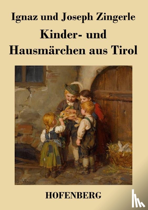 Ignaz Zingerle, Joseph Zingerle - Kinder- und Hausmarchen aus Tirol