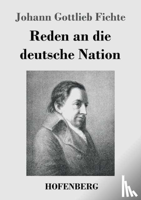 Fichte, Johann Gottlieb - Reden an die deutsche Nation
