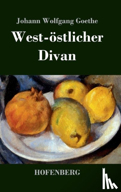 Johann Wolfgang Goethe - West-oestlicher Divan
