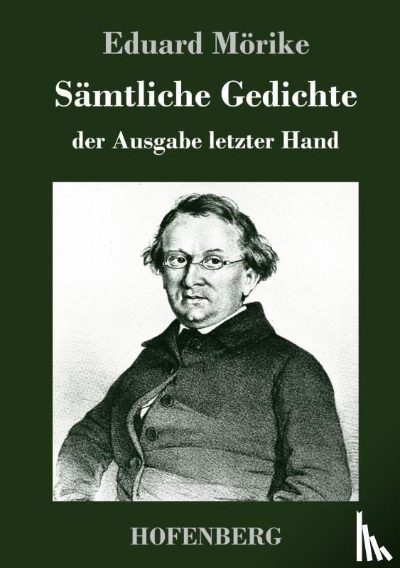 Moerike, Eduard - Samtliche Gedichte der Ausgabe letzter Hand