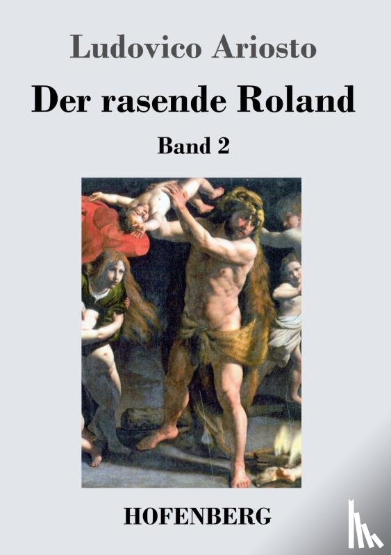 Ariosto, Ludovico - Der rasende Roland