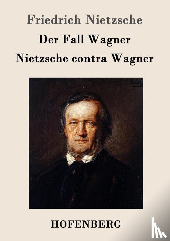 Nietzsche, Friedrich - Der Fall Wagner / Nietzsche contra Wagner