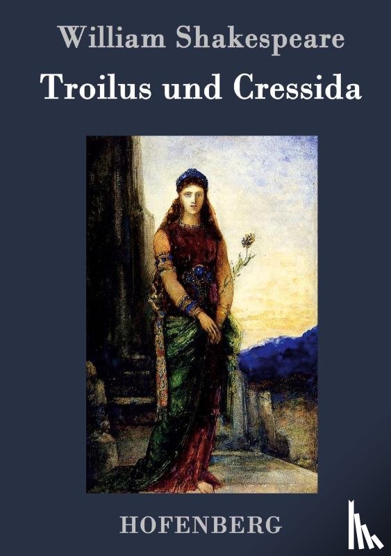 William Shakespeare - Troilus und Cressida