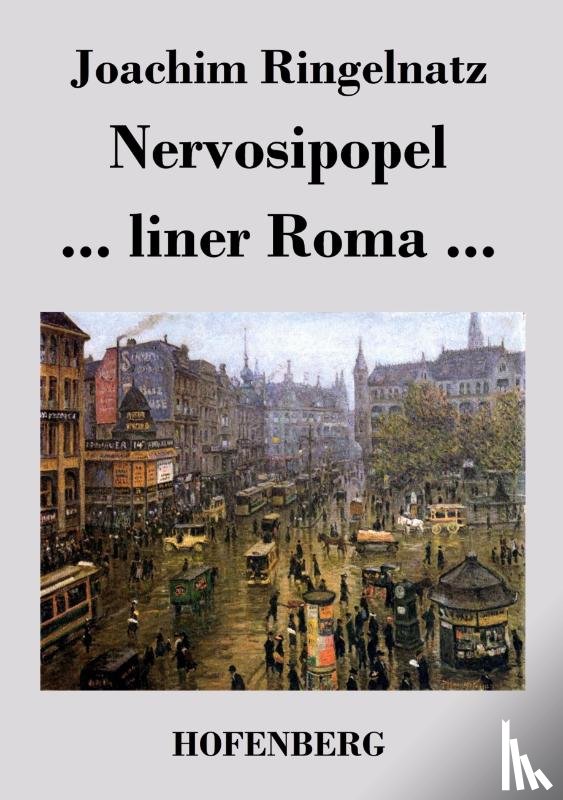 Joachim Ringelnatz - Nervosipopel / ... liner Roma ...