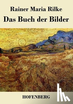 Rilke, Rainer Maria - Das Buch der Bilder