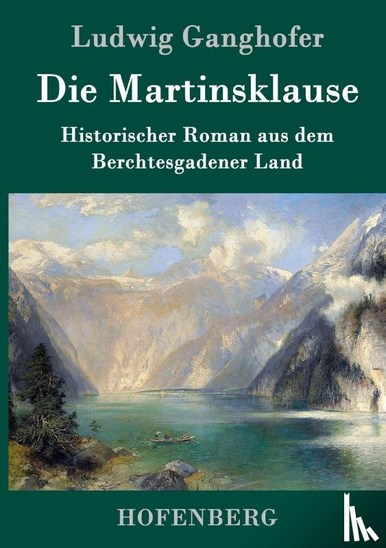Ludwig Ganghofer - Die Martinsklause