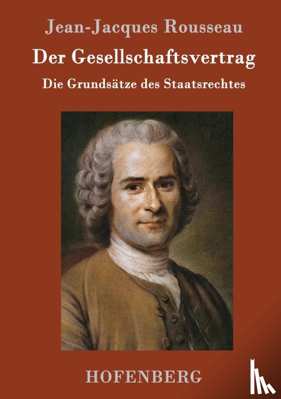 Jean-Jacques Rousseau - Der Gesellschaftsvertrag