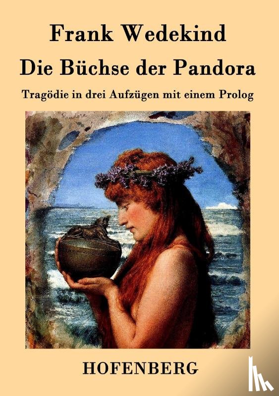 Frank Wedekind - Die Buchse der Pandora