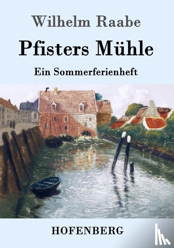 Raabe, Wilhelm - Pfisters Muhle