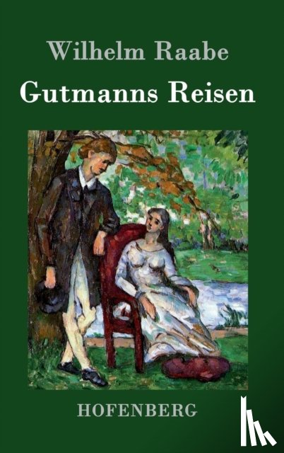 Wilhelm Raabe - Gutmanns Reisen