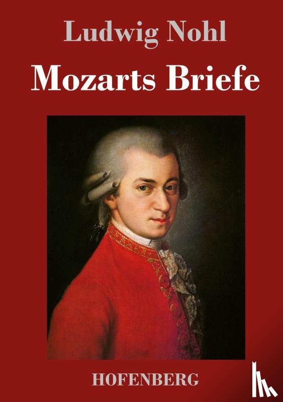 Nohl, Ludwig - Mozarts Briefe