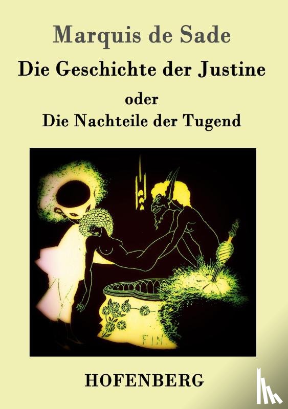 Marquis de Sade - Die Geschichte der Justine oder Die Nachteile der Tugend