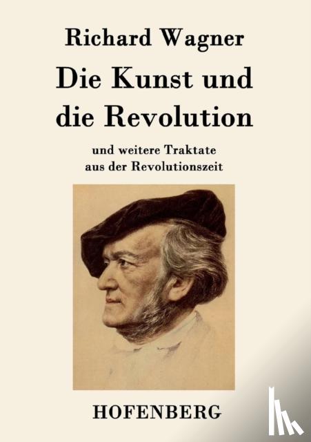 Richard Wagner - Die Kunst und die Revolution