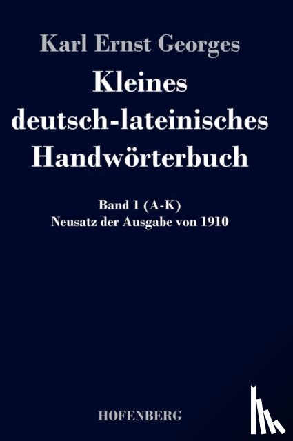 Karl Ernst Georges - Kleines deutsch-lateinisches Handwoerterbuch