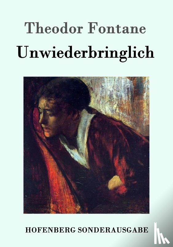 Theodor Fontane - Unwiederbringlich