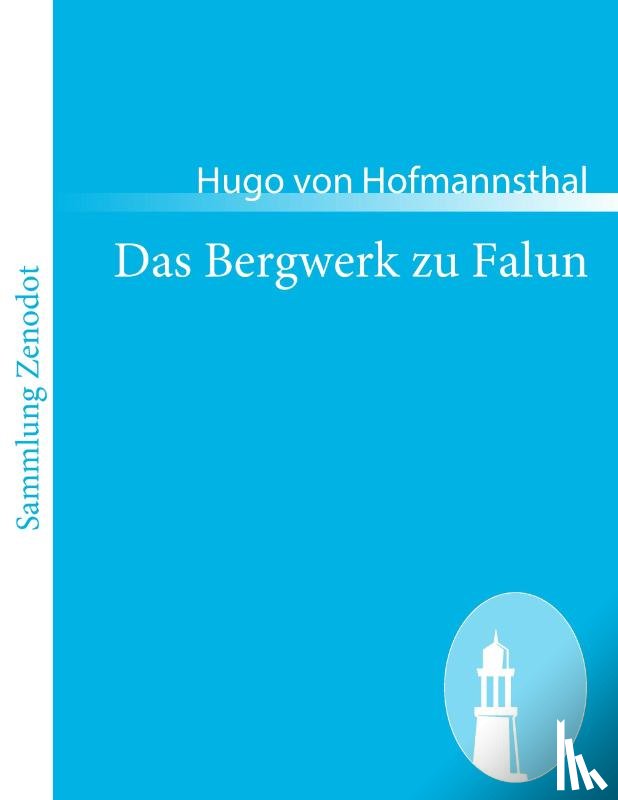 Hofmannsthal, Hugo Von - Das Bergwerk zu Falun