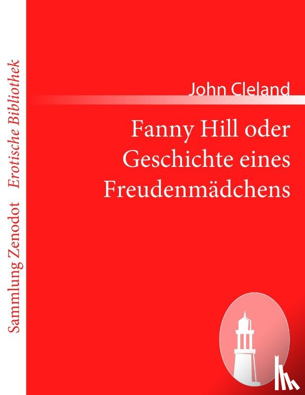 Cleland, John - Fanny Hill oder Geschichte eines Freudenmädchens