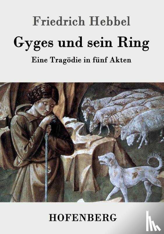 Hebbel, Friedrich - Gyges und sein Ring