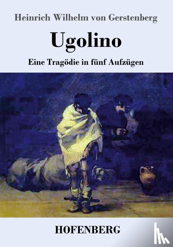 Gerstenberg, Heinrich Wilhelm Von - Ugolino