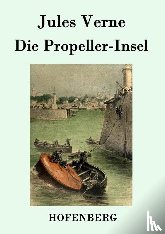 Jules Verne - Die Propeller-Insel