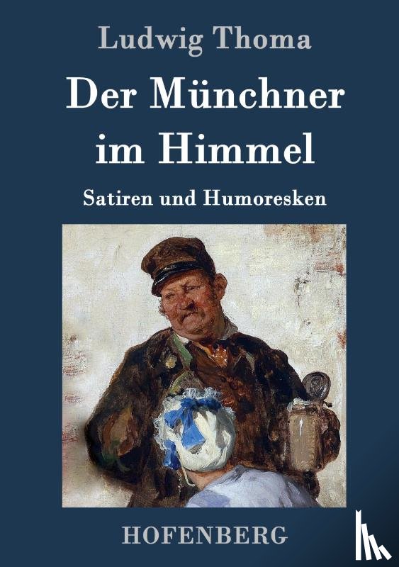 Ludwig Thoma - Der Munchner im Himmel