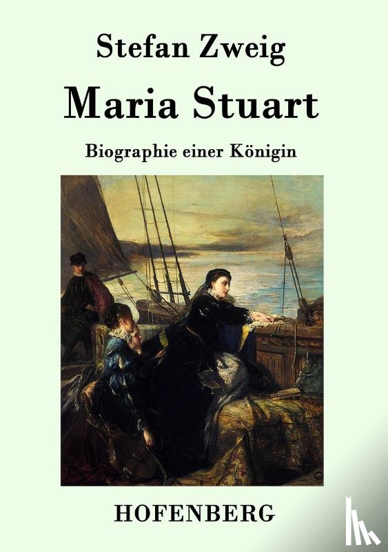 Stefan Zweig - Maria Stuart