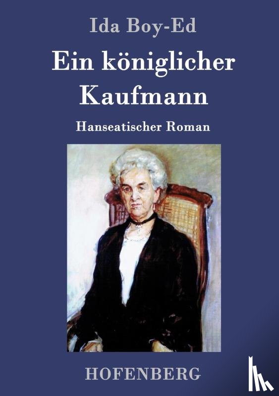 Ida Boy-Ed - Ein koeniglicher Kaufmann