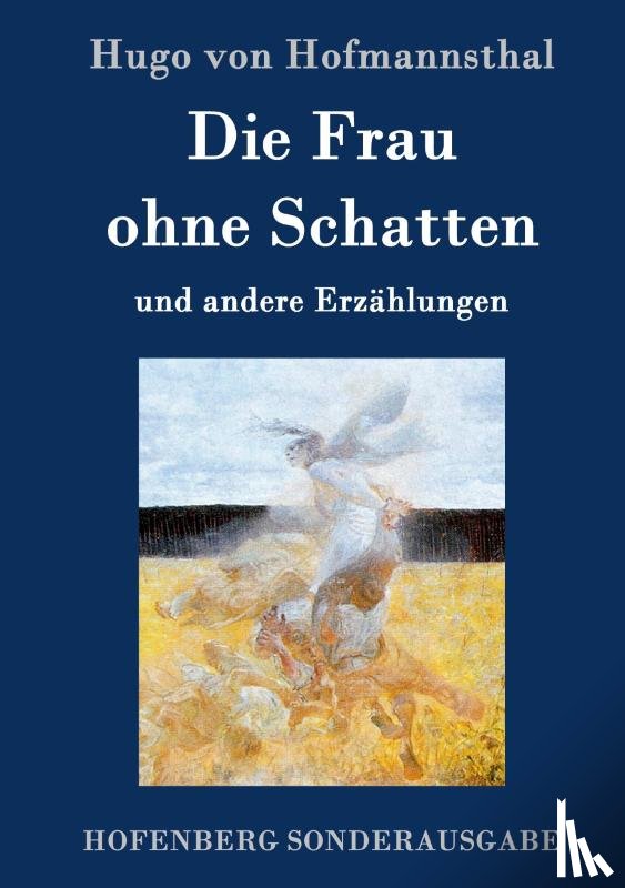 Hofmannsthal, Hugo Von - Die Frau ohne Schatten
