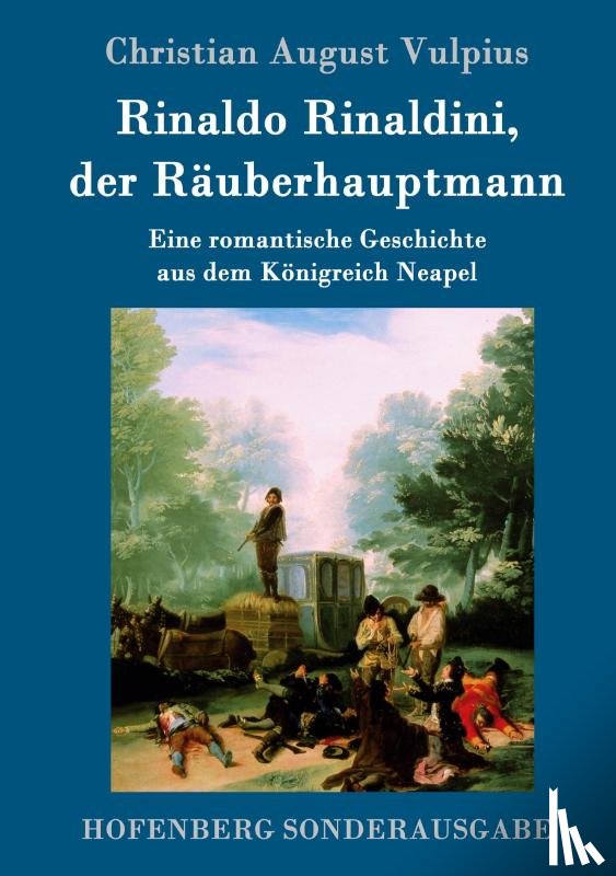 Vulpius, Christian August - Rinaldo Rinaldini, der Rauberhauptmann