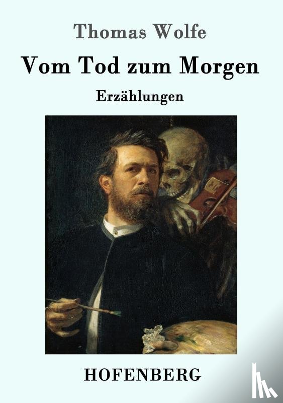 Wolfe, Thomas - Vom Tod zum Morgen