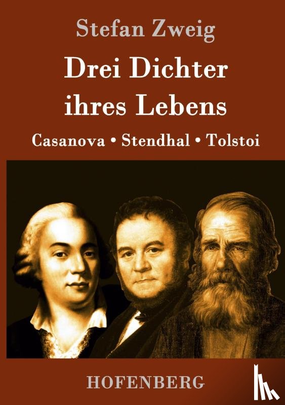 Stefan Zweig - Drei Dichter ihres Lebens