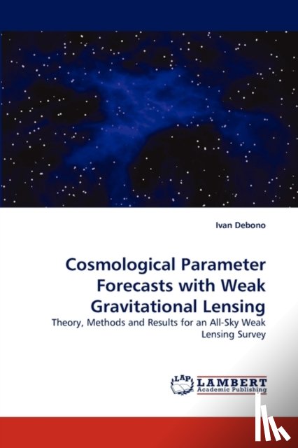 Debono, Ivan - Cosmological Parameter Forecasts with Weak Gravitational Lensing