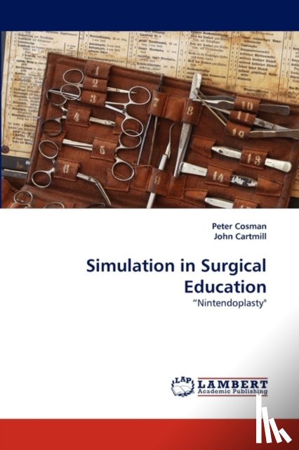 Cosman, Peter, Cartmill, John - Simulation in Surgical Education