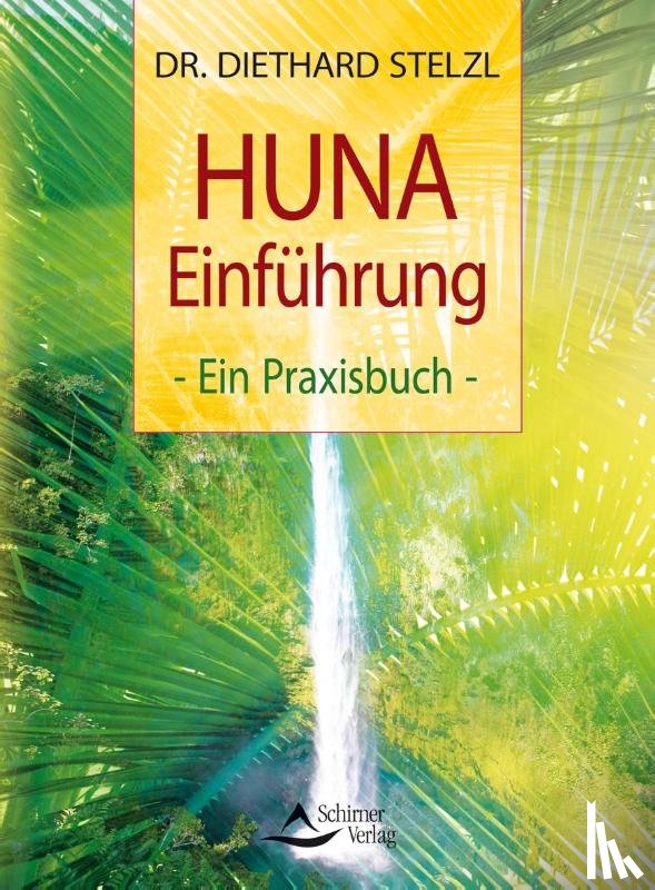 Stelzl, Diethard - HUNA-Einführung