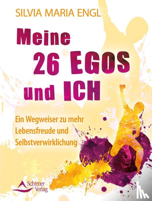 Engl, Silvia Maria - Meine 26 Egos und ich
