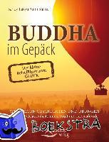 Kuhn Shimu, Sandy Taikyu - Buddha im Gepäck - Der kleine Reiseführer zum Glück