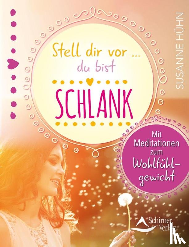 Hühn, Susanne - Stell dir vor ... du bist schlank