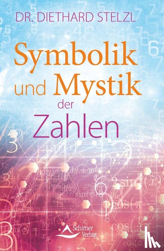 Stelzl, Diethard - Symbolik und Mystik der Zahlen