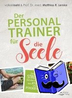 Mehl, Volker, Lemke, Matthias R. - Der Personal Trainer für die Seele