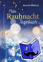 Ruland, Jeanne - Mein Rauhnacht-Tagebuch